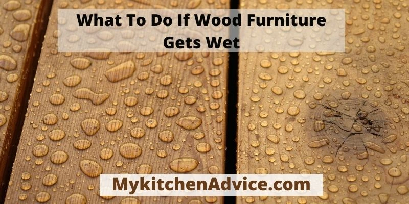 If Wood Furniture Gets Wet