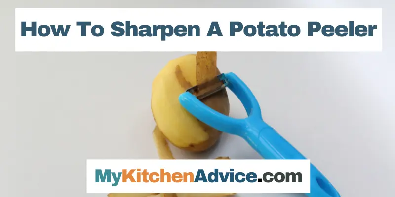 How To Sharpen A Potato Peeler