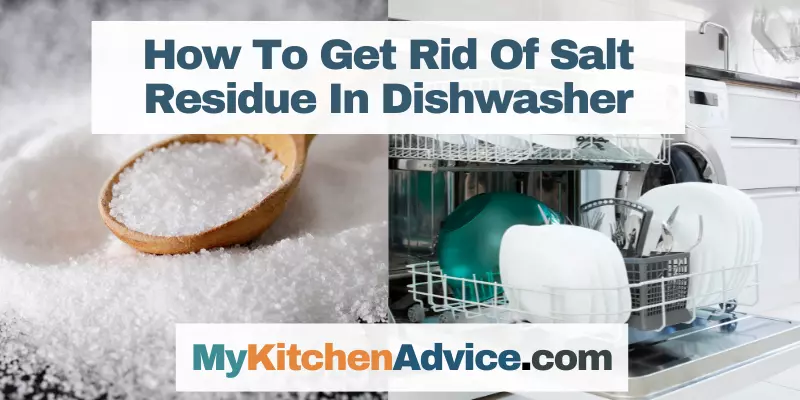 How To Get Rid Of Salt Residue In Dishwasher