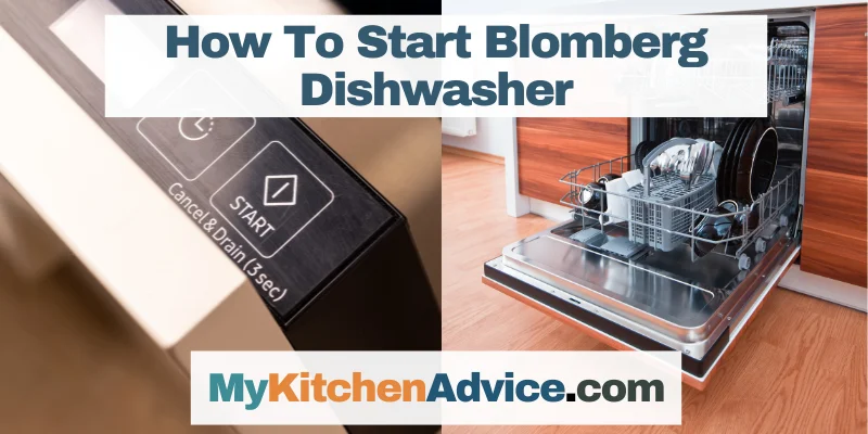 How To Start Blomberg Dishwasher
